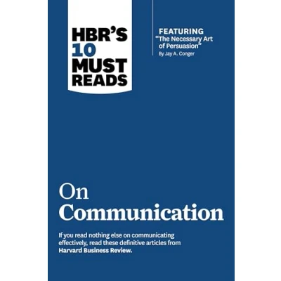 Abbildung von HBR&#039;s 10 Must Reads on Communication (with featured article &quot;The Necessary Art of Persuasion,&quot; by Jay A. Conger)