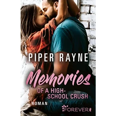 Abbildung von Memories of a Highschool Crush: Roman Romantische Unterhaltung mit viel Charme, Witz und Leidenschaft