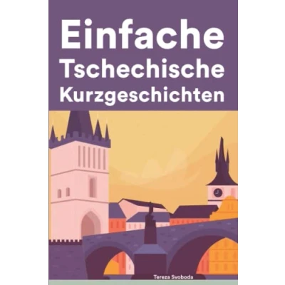 Abbildung von Einfache Tschechisch Kurzgeschichten: Kurzgeschichten auf für Anfänger