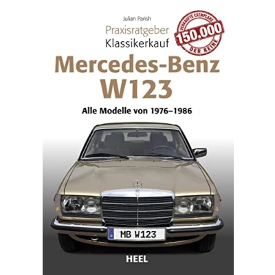 Abbildung von Praxisratgeber Klassikerkauf Mercedes Benz W 123: Alle Modelle von 1976 bis 1986: 1975 1986