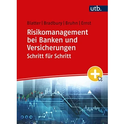Abbildung von Risikomanagement bei Banken und Versicherungen Schritt für Schritt: Arbeitsbuch