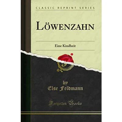 Abbildung von Löwenzahn (Classic Reprint): Eine Kindheit: Kindheit Reprint)