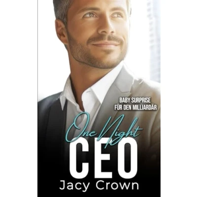 Abbildung von One Night CEO: Baby Surprise für den Milliardär (Unexpected Love Stories, Band 11)