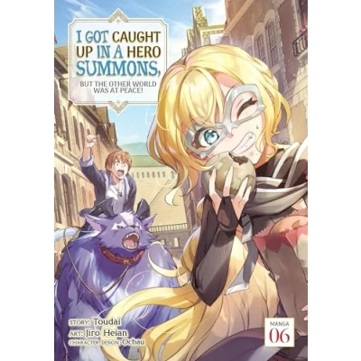 Abbildung von I Got Caught Up In a Hero Summons, but the Other World was at Peace! (Manga) Vol. 6