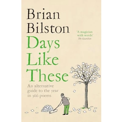 Abbildung von Days Like These: An Alternative Guide to the Year in 366 Poems