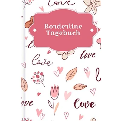Abbildung von Borderline Tagebuch: Als Selbsthilfe zum Ausfüllen &amp; Ankreuzen mit Skilltracker, Anspannungskurve, Stimmungstracker uvm Motiv: Romantik