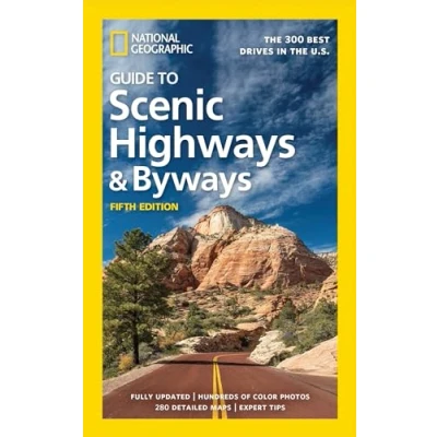 Abbildung von National Geographic Guide to Scenic Highways and Byways, 5th Edition: the 300 Best Drives in U.S.