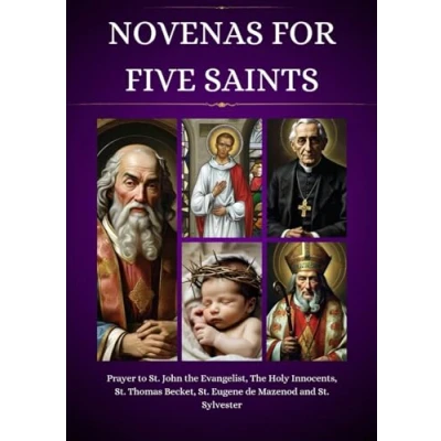 Abbildung von Novenas for five Saints: Prayer to St. John The Evangelist, Holy Innocents, Thomas Becket, Eugene de Mazenod and Sylvester