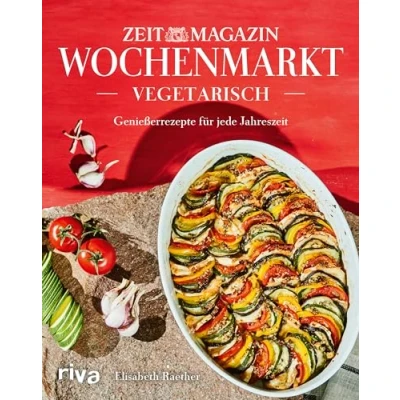 Abbildung von Wochenmarkt. Vegetarisch: Lieblingsgerichte mit saisonalem Gemüse und Obst. Kochbuch für alle Jahreszeiten