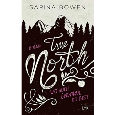 Abbildung von True North Wo auch immer du bist: Roman (Vermont Reihe, Band 1)
