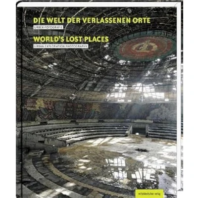 Abbildung von Die Welt der verlassenen Orte/Worlds Lost Places: Urbex Fotografie