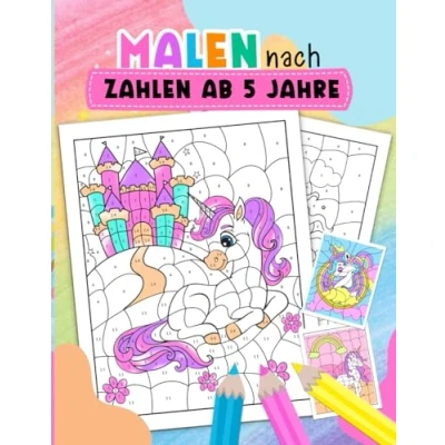 Abbildung von Malen nach zahlen ab 5: Erstaunliches Einhorn Malbuch Buch mit für Mädchen 5 Jahre Enthält verschidene magische Bilder Ihr Kind zum Ausmalen.