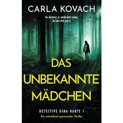 Abbildung von Das unbekannte Mädchen: Ein mitreißend spannender Thriller (Detective Gina Harte, Band 1)