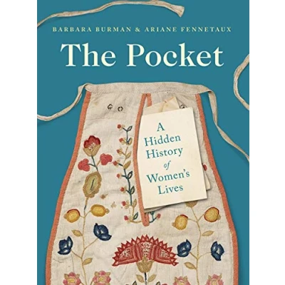 Abbildung von The Pocket: A Hidden History of Women&#039;s Lives 1660 1900