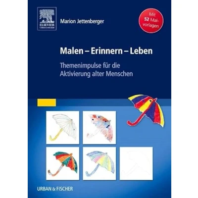 Abbildung von Malen Erinnern Leben: Themenimpulse für die Aktivierung alter Menschen