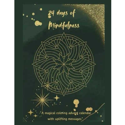 Abbildung von 24 Days of Mindfulness: A Magical Advent Calendar to Color with Uplifting Messages