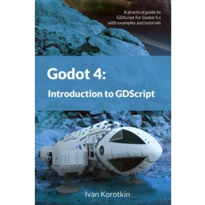 Abbildung von Godot 4: Introduction to GDScript: A practical guide GDScript for 4 with examples and tutorials