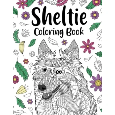 Abbildung von Sheltie Coloring Book: Adult Books for Shetland Sheepdog Lovers, Zentangle &amp; Mandala Patterns Stress Relief, and Relaxation Freestyle Drawing Pages with Floral Cover