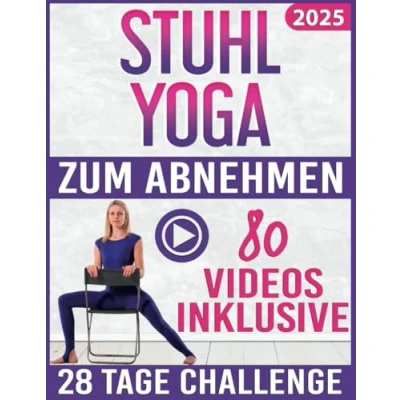 Abbildung von Stuhl Yoga zum Abnehmen: SCHRITT FÜR VIDEOS für jede Übung enthalten! 28 Tage Challenge mit illustrierten und angeleiteten Übungen effektiven Abnehmen von Bauchfett Körperstraffung