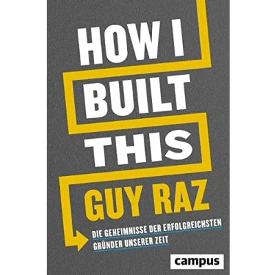 Abbildung von How I Built This: Die Geheimnisse der erfolgreichsten Gründer unserer Zeit