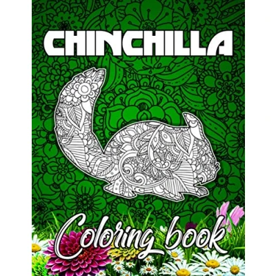 Abbildung von Chinchilla Coloring Book: A Stress Relief Chinchillas Book, Gift For Any Lover.