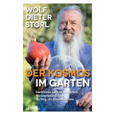 Abbildung von Der Kosmos im Garten: Gartenbau nach biologischen Naturgeheimnissen als Weg zur besseren Ernte