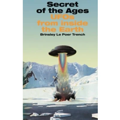 Abbildung von Secret of the Ages: UFOs From Inside Earth
