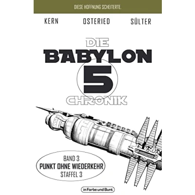 Abbildung von Die Babylon 5 Chronik: Band 3: Staffel 3 &quot;Punkt ohne Wiederkehr&quot;