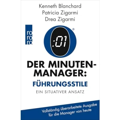 Abbildung von Der Minuten Manager: Führungsstile: Situationsbezogenes Führen (Vollständig überarbeitete Ausgabe für die Manager von heute)