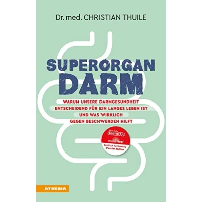Abbildung von Superorgan Darm: Warum unsere Darmgesundheit entscheidend für ein langes Leben ist und was wirklich gegen Beschwerden hilft