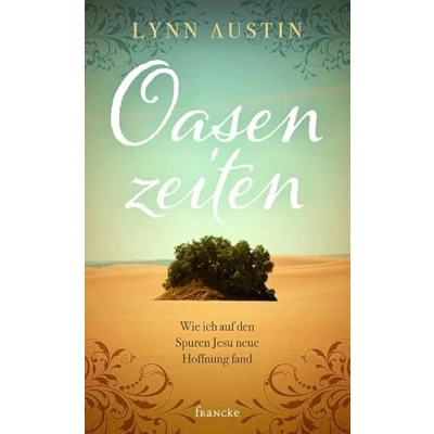 Abbildung von Oasenzeiten: Wie ich auf den Spuren Jesu neue Hoffnung fand