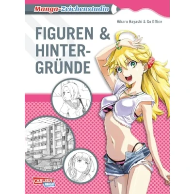 Abbildung von Manga Zeichenstudio: Figuren &amp; Hintergründe: Anime und zeichnen lernen für Anfänger Fortgeschrittene mit anschaulichen Beispielen Anleitungen
