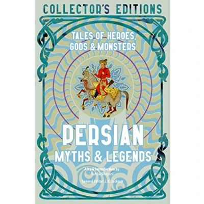 Abbildung von Persian Myths &amp; Legends: Tales of Heroes, Gods Monsters (Flame Tree Collector&#039;s Editions)