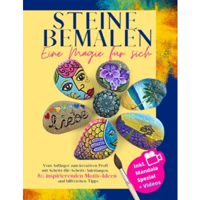 Abbildung von Steine bemalen eine Magie für sich: Vom Anfänger zum kreativen Profi mit Schritt Anleitungen, 80 inspirierenden Motiv Ideen und hilfreichen Tipps Mandala Spezial + Videos