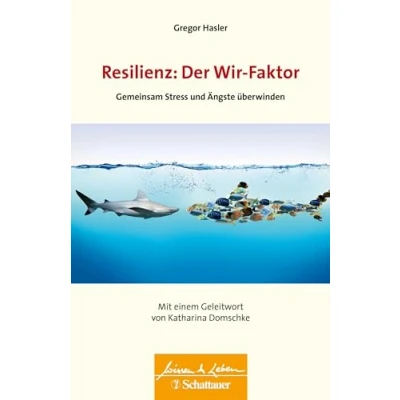 Abbildung von Resilienz: Der Wir Faktor (Wissen &amp; Leben): Gemeinsam Stress und Ängste überwinden Wissen Leben Herausgegeben von Wulf Bertram