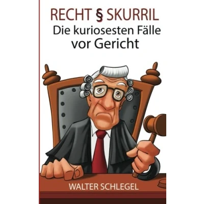 Abbildung von Recht skurril Die kuriosesten Fälle vor Gericht