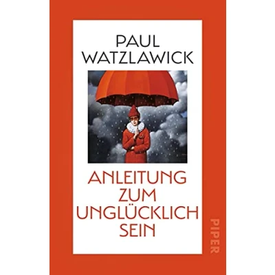 Abbildung von Anleitung zum Unglücklichsein: Inspirationen Glücklich sein und für mehr Achtsamkeit