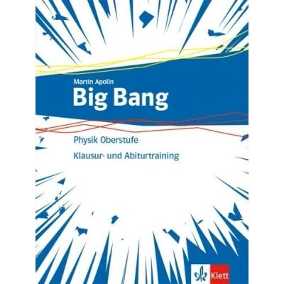Abbildung von Big Bang Physik Oberstufe 1+2: Klausur und Abiturtraining Klassen 11 13 (G9), 10 12 (G8)