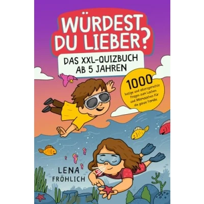 Abbildung von Würdest du lieber? Das XXL Quizbuch ab 5 Jahren: 1000 lustige und altersgerechte Fragen zum Lachen Mitmachen für die ganze Familie