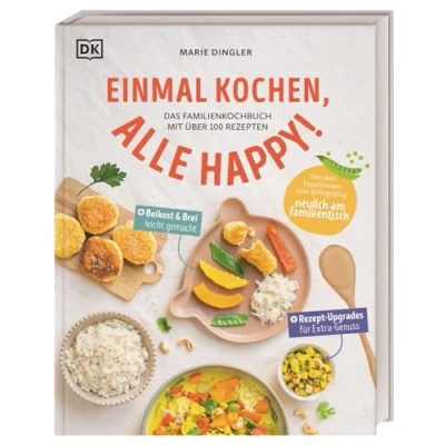 Abbildung von Einmal kochen, alle happy!: Das Familienkochbuch Mit über 100 Rezepten. Variationen für Babybrei und Beikost