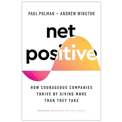 Abbildung von Net Positive: How Courageous Companies Thrive by Giving More Than They Take