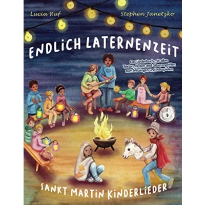 Abbildung von Endlich Laternenzeit Sankt Martin Kinderlieder: Das Liederbuch mit allen Texten, Noten und Gitarrengriffen zum Mitsingen Mitspielen