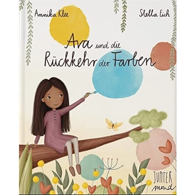 Abbildung von Ava und die Rückkehr der Farben (Wunderbare Wesen)