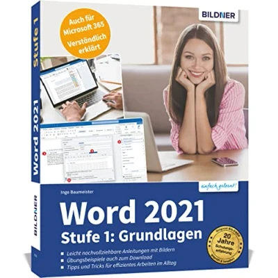 Abbildung von Word 2021 Stufe 1: Grundlagen: die leicht verständliche Schritt Für Anleitung Einsteiger auch Senioren! Version 365 geeignet!