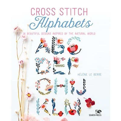 Abbildung von Cross Stitch Alphabets: 14 Beautiful Designs Inspired by the Natural World