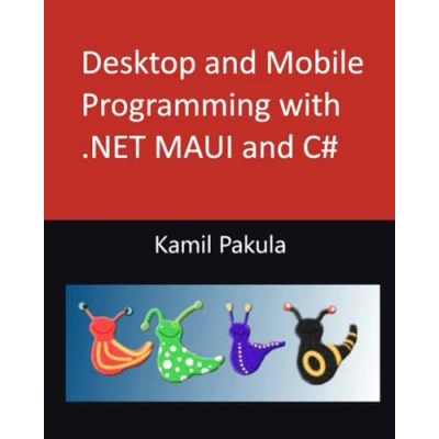 Abbildung von Desktop and Mobile Programming with .NET MAUI C#