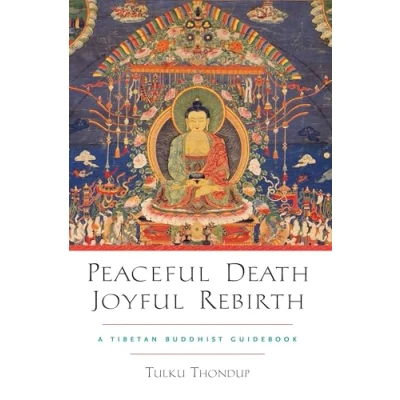 Abbildung von Peaceful Death, Joyful Rebirth: A Tibetan Buddhist Guidebook