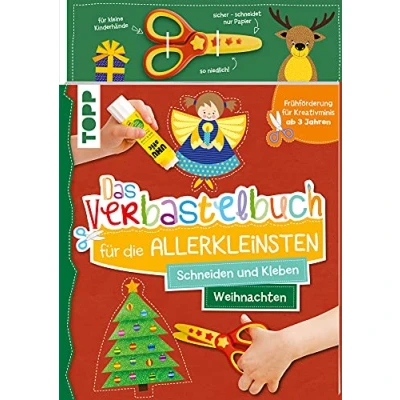 Abbildung von Das Verbastelbuch für die Allerkleinsten. Schneiden und Kleben. Weihnachten. Mit Schere: Frühförderung Kreativminis ab 3 Jahren