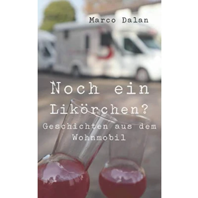 Abbildung von Noch ein Likörchen?: Geschichten aus dem Wohnmobil