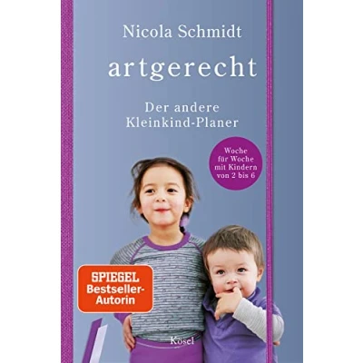 Abbildung von artgerecht Der andere Kleinkind Planer: Woche für mit Kindern von 2 bis 6 Taschenkalender Format I Verschlussgummi zwei Lesezeichenbänder ... Nicola Schmidt, Band 6)